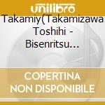 Takamiy(Takamizawa Toshihi - Bisenritsu -Best Tune Takamiy- cd