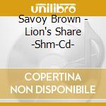 Savoy Brown - Lion's Share -Shm-Cd- cd