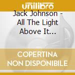 Jack Johnson - All The Light Above It Too(Japan Local Product) cd