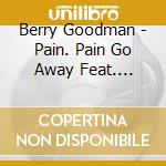 Berry Goodman - Pain. Pain Go Away Feat. Mutsuki From Softly cd