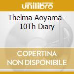 Thelma Aoyama - 10Th Diary cd musicale di Thelma Aoyama