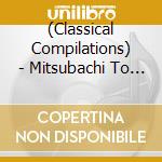 (Classical Compilations) - Mitsubachi To Enrai - Sono Ongaku To Sekai cd