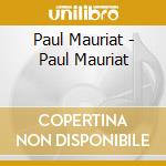 Paul Mauriat - Paul Mauriat cd musicale di Paul Mauriat