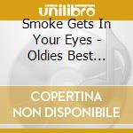 Smoke Gets In Your Eyes - Oldies Best Vol.2 cd