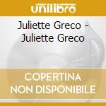 Juliette Greco - Juliette Greco cd musicale di Juliette Greco