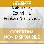Nakasone, Izumi - 1 Punkan No Love Song cd