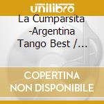 La Cumparsita -Argentina Tango Best / Various cd