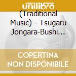(Traditional Music) - Tsugaru Jongara-Bushi -Tsugaru Jamisen Best cd