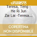Teresa, Teng - He Ri Jun Zai Lai -Teresa Teng Chinese Best cd