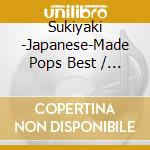 Sukiyaki -Japanese-Made Pops Best / Various cd