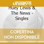 Huey Lewis & The News - Singles cd musicale di Huey & The News Lewis