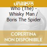 Who (The) - Whisky Man / Boris The Spider cd