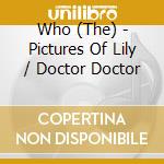 Who (The) - Pictures Of Lily / Doctor Doctor cd