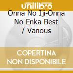 Onna No Iji-Onna No Enka Best / Various cd