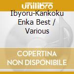 Ibyoru-Kankoku Enka Best / Various cd