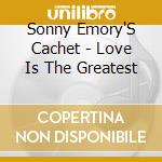 Sonny Emory'S Cachet - Love Is The Greatest cd