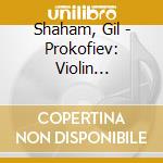Shaham, Gil - Prokofiev: Violin Concertos Nos.1 & 2 cd