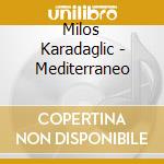 Milos Karadaglic - Mediterraneo cd