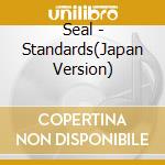 Seal - Standards(Japan Version) cd musicale di Seal