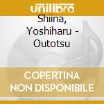 Shiina, Yoshiharu - Outotsu cd