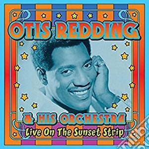 Otis Redding - Live On The Sunset Strip cd musicale di Otis Redding