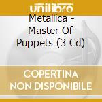 Metallica - Master Of Puppets (3 Cd) cd musicale di Metallica