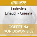 Ludovico Einaudi - Cinema cd musicale di Ludovico Einaudi