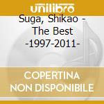 Suga, Shikao - The Best -1997-2011- cd musicale di Suga, Shikao