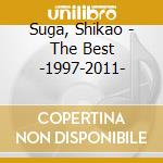 Suga, Shikao - The Best -1997-2011- cd