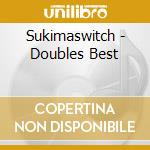 Sukimaswitch - Doubles Best cd