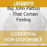 Big John Patton - That Certain Feeling