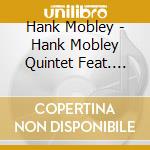 Hank Mobley - Hank Mobley Quintet Feat. Sonny Clark cd musicale di Hank Mobley
