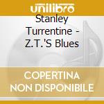Stanley Turrentine - Z.T.'S Blues cd musicale di Stanley Turrentine