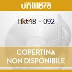 Hkt48 - 092 cd