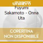Fuyumi Sakamoto - Onna Uta cd