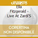 Ella Fitzgerald - Live At Zardi'S cd musicale di Ella Fitzgerald