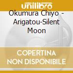 Okumura Chiyo - Arigatou-Silent Moon