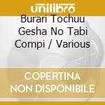 Burari Tochuu Gesha No Tabi Compi / Various cd