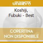 Koshiji, Fubuki - Best cd musicale di Koshiji, Fubuki