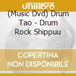 (Music Dvd) Drum Tao - Drum Rock Shippuu cd
