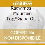 Radwimps - Mountain Top/Shape Of Miracle cd