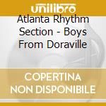 Atlanta Rhythm Section - Boys From Doraville cd musicale di Atlanta Rhythm Section ( Ars )