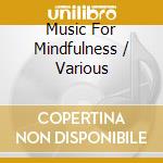 Music For Mindfulness / Various cd