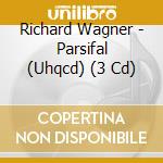 Richard Wagner - Parsifal (Uhqcd) (3 Cd) cd musicale di Richard Wagner