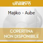 Majiko - Aube cd