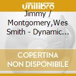 Jimmy / Montgomery,Wes Smith - Dynamic Duo cd musicale di Jimmy / Montgomery,Wes Smith