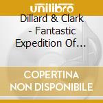 Dillard & Clark - Fantastic Expedition Of Dillard & Clark cd