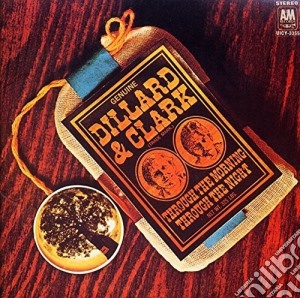 Dillard & Clark - Through The Morning Through The Night cd musicale di Dillard & Clark
