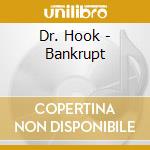 Dr. Hook - Bankrupt cd musicale di Dr Hook