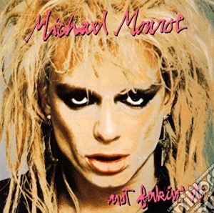 Michael Monroe - Not Fakin It cd musicale di Michael Monroe